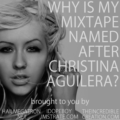 WHY_IS_MY_MIXTAPE_NAMED_AFTER_CHRISTINA_AGUILERA[FRONT_FINAL]